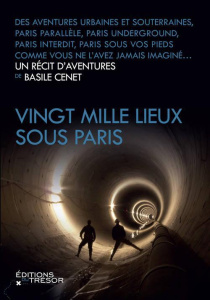 Vingt mille lieux sous Paris - Cenet Basile