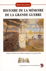 Histoire de la mémoire de la Grande Guerre - Dalisson Rémi - Barcellini Serge