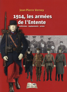 1914, les armées de l'Entente. Uniformes, équipements, armes - Verney Jean-Pierre - Rouger Michel