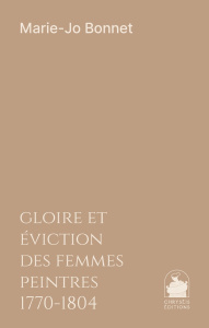 Gloire-éviction des Femmes peintres. 1770-1804 - Bonnet Marie-Jo