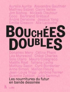 Bouchées doubles. Les nourritures du futur en bande dessinée - Collectif
