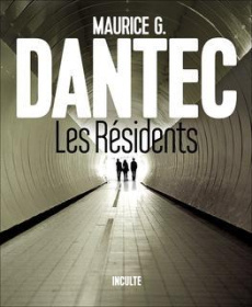Les résidents - Dantec Maurice G