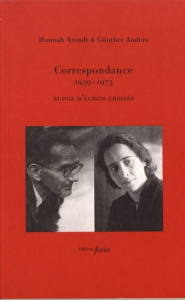 Correspondance (1939-1975) suivie d'écrits croisés - Arendt Hannah ; Anders Günther ; Putz Kerstin ; Da