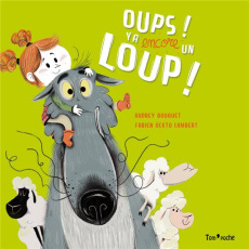 Oups ! Y a encore un Loup ! - Bouquet Audrey ; Ockto Lambert Fabien