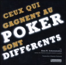 Ceux qui gagnent au poker sont différents - Schoonmaker Trevor