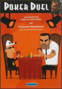 Poker Duel. Les secrets du poker en tête-à-tête - Montmirel François