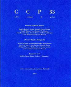 Cahier critique de poésie N° 33/2017 : Dossier Danièle Robert ; Dossier Ryoko Sekiguchi - Boyer Jean-Pierre ; Ponsart Emmanuel