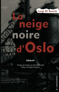 La neige noire d'Oslo - Di Ruscio Luigi ; Ferracuti Angelo