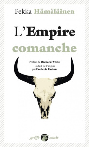 L'empire Comanche - Hämäläinen Pekka ; Cotton Frédéric ; White Richard