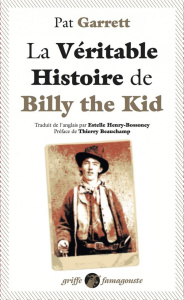 La véritable histoire de Billy the Kid - Garrett Pat ; Henry-Bossonney Estelle ; Beauchamp