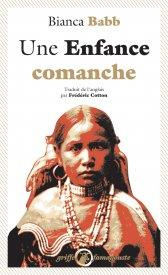 Une enfance comanche - Babb Bianca ; Cotton Frédéric