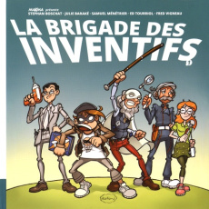 La brigade des inventifs Tome 1 - Boschat Stephan ; Baraké Julie ; Tourriol Edmond ;