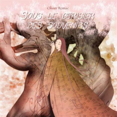 Sous le cerisier des souvenirs - Romac Olivier