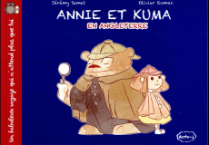 Un fabuleux voyage qui n'attend plus que toi : Annie et Kuma en Angleterre - Semet Jérémy ; Romac Olivier