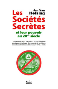 Les sociétés secrètes et leur pouvoir au 20ème siècle - Van Helsing Jan