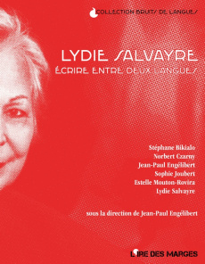 Lydie Salvayre. Ecrire entre deux langues - Engélibert Jean-Paul ; Salvayre Lydie ; Bikialo St