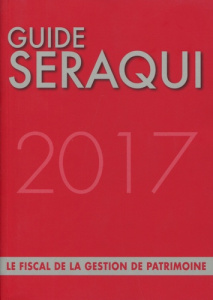 GUIDE SERAQUI 2017 - LE FISCAL DE LA GESTION DE PATRIMOINE - SERAQUI JULIEN