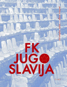 FK Jugoslavija. Edition bilingue français-anglais - Calais Christophe ; Traquet Alban