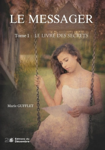 Le messager Tome 1 : Le Livre des Secrets [ADAPTE AUX DYS - Gufflet Marie