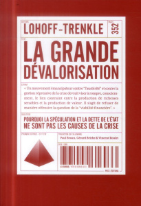 La grande dévalorisation. Pourquoi la spéculation et la dette de l'?Etat ne sont pas les causes de l - Lohoff Ernst ; Trenkle Norbert ; Briche Gérard ; B