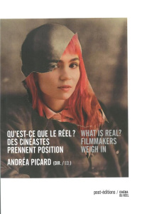 Qu'est-ce que le réel ? Des cinéastes prennent position, Edition bilingue français-anglais - Picard Andréa