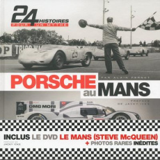 Porsche au Mans. 24 Histoires pour un mythe - Pernot Alain ; Ickx Jacky ; Bienvenu Alain