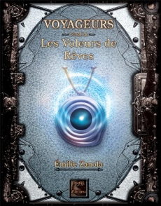 Voyageurs Tome 3 : Les voleurs de rêves - Zanola Emilie