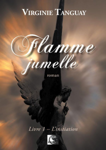 Flamme jumelle Tome 1 : L'initiation - Tanguay Virginie