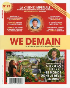 We Demain N° 23, septembre 2018 : La Chine impériale. Comment elle se prépare à dominer le monde - Lannuzel Antoine