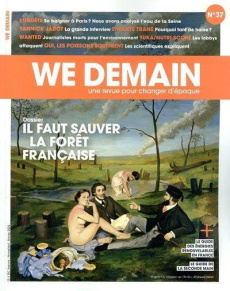 We Demain N° 37, février 2022 : Il faut sauver la forêt française - Siegel François ; Siegel Jean-Dominique