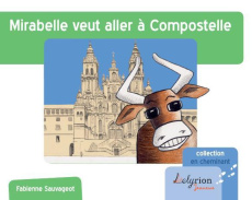 Mirabelle veut aller à Compostelle - Sauvageot Fabienne