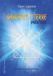 Gardiens de la terre pour tous - Lipnick Yann ; Ramus Nicole