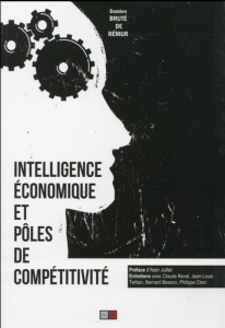 Intelligence économique et pôles de compétitivité - Bruté de Rémur Damien ; Juillet Alain