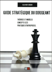 Guide stratégique du dirigeant - Meier Olivier