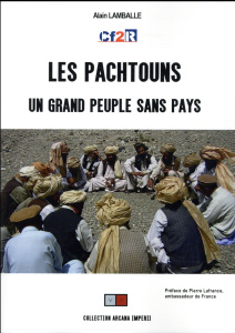 Les Pachtouns. Un grand peuple sans pays - Lamballe Alain ; Lafrance Pierre