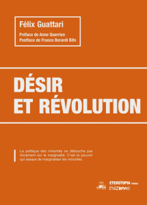 Désir et révolution - Guattari Félix ; Querrien Anne ; Berardi Bifo Fran