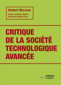 Critique de la société technologique avancée - Marcuse Herbert ; Matsas Benakis ; Löwy Michael