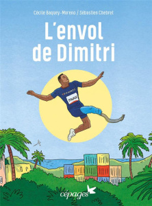 L'envol de Dimitri - Baquey-Moreno Cécile ; Chebret Sébastien
