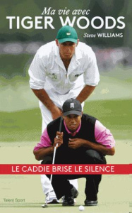 Ma vie avec Tiger Woods - Williams Steve ; Surun Emmanuel