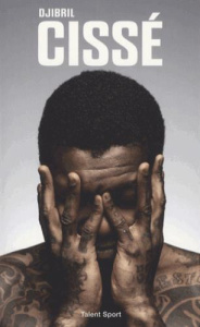 Un lion ne meurt jamais - Cissé Djibril ; Domenech Raymond ; Lorenzon Lauren