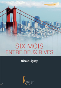 Six mois entre deux rives - Ligney Nicole