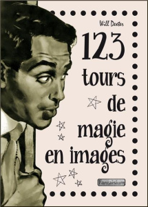 123 tours de magie en images - Dexter Will ; Lane Stan