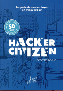 Hacker Citizen. Edition bilingue français-anglais - Dorne Geoffrey - Nitot Tristan