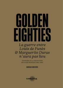 Golden Eighties. La guerre entre Louis de Funès et Marguerite Duras n’aura pas lieu - Breviere Nicolas ; Coste Cerdan Nathalie