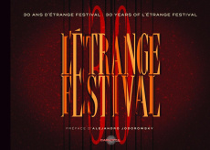 30 ans d'Etrange Festival - Temps Frédéric ; Jodorowsky Alexandro ; Sévéon Jul