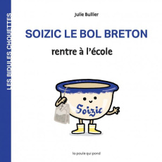 Soizic le bol breton rentre à l'école - Bullier Julie
