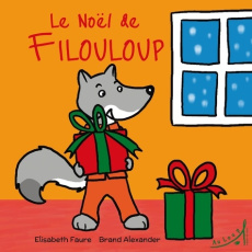 Le Noël de Filouloup - Faure Elisabeth ; Brand Alexander