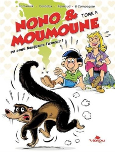 Nono & Moumoune Tome 4 : Ca sent toujours l’amour ! - Romanuik Frédérik ; Cordoba Juan-Maria