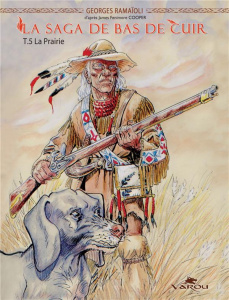 La Saga de Bas de Cuir Tome 5 : La Prairie - Ramaïoli Georges ; Cooper James Fenimore
