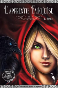 Rouge sang & noir corbeau Tome 1 : L'apprentie faucheuse - Robin J
